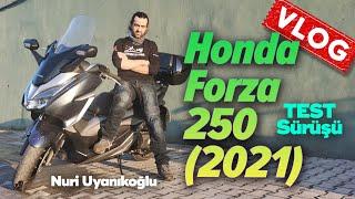 Honda Forza 250 (2021) Vlog | Test Sürüşü Nuri Uyanıkoğlu