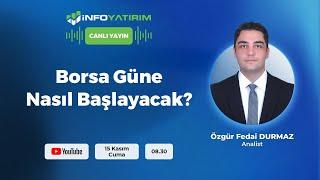 #CANLI BORSA GÜNE NASIL BAŞLAYACAK? Özgür Fedai Durmaz Yorumluyor | İnfo Yatırım