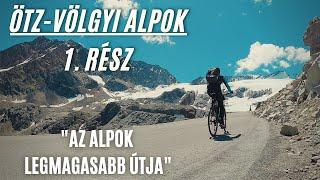 "Az Alpok legmagasabb útja" | Ötz-völgyi Alpok 1. | Kerékpártúra‍️