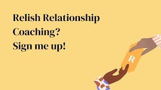 Relish Relationship Coaching? Sign me up!