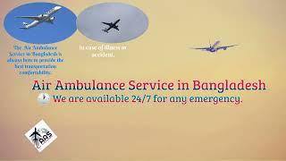  Air Ambulance Service in Bangladesh Domestic & International By Exclusive Global Service.