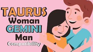 Taurus Woman and Gemini Man Compatibility