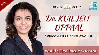 World’s First Image Scientist Dr. Kuiljeit Uppaal about Creative Society