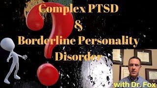 Complex PTSD and Borderline Personality Disorder; C-PTSD and BPD