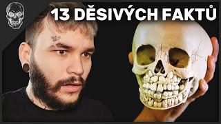 13 DĚSIVÝCH FAKTŮ, KTERÉ MOŽNÁ NEZNÁTE