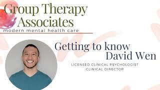 Meet David Wen, Licensed Psychologist at Group Therapy Associates