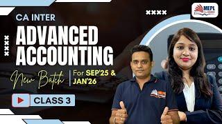 Advanced Accounting - Class 3 For CA Inter Sep'25 & Jan'26 Exams | MEPL Classes