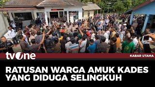 Kades Selingkuh, Warga Geruduk Balai Desa | Kabar Utama tvOne