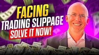 Facing Trading Slippage? Solve it Now!