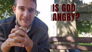 Is God Angry?