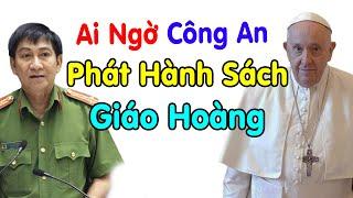 Ai ngờ Công An VN phát hành sách về Đức Giáo Hoàng