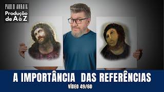 A Importância das Referências - Produção de A à Z 49 | Paulo Anhaia