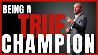 Being a True Champion - Mike Robbins