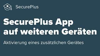 SecurePlus App auf weiteren Geräten