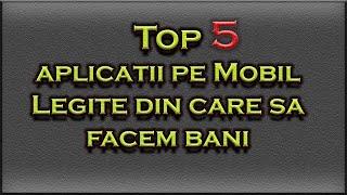 Top 5 Aplicatii pe mobil cu care sa faci bani usor | Legite si Testate