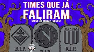 TIMES IMPORTANTES QUE JÁ FALIRAM!