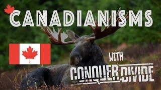 Canadianisms with Conquer Divide