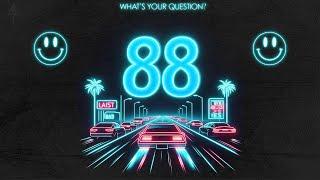 WHAT'S YOUR QUESTION? 88