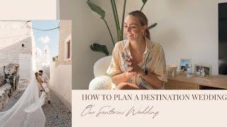 HOW TO PLAN A DESTINATION WEDDING | Our Santorini Wedding