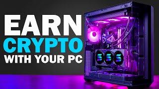 Earn CRYPTO with your PC!