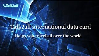 Talk2all international data card helps you travel the world