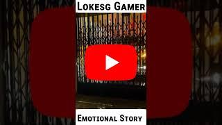 Lokesh Gamer Emotional Story 0 to 14 Million Journey Sad  Story #shorts #short @LOKESHGAMER