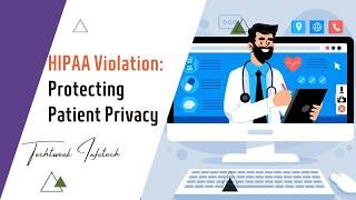 HIPAA Violation: Protecting Patient Privacy | Techtweek Infotech