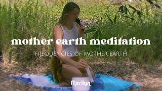 Channelling the healing vibrations of Mother Earth - Sound Healing - Nature Meditation