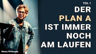 PLAN A IST IMMER NOCH AM LAUFEN | TEIL 1 | PLAN A IS STILL ON | NANCY MC CREADY | JESUSCREW | 2021