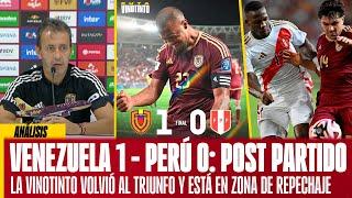 VENEZUELA 1 - PERÚ 0: ANÁLISIS POST PARTIDO | DECLARACIONES | LA VINOTINTO EN ZONA DE REPECHAJE 