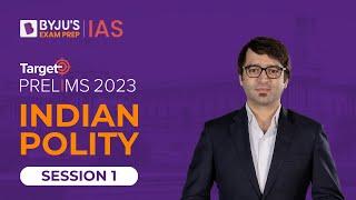 Target Prelims 2023: Indian Polity - I | UPSC Current Affairs Crash Course | BYJU’S IAS