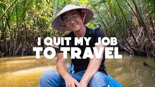 Why I Quit My Job to TRAVEL