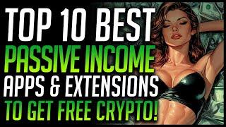 Top 10 Passive Income Crypto Extensions & Apps