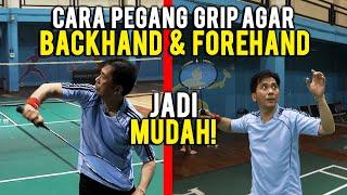 TUTORIAL PEGANGAN GRIP AGAR PUKULAN BACKHAND & FOREHAND JADI MUDAH!