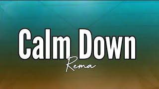 Rema - Calm Down (Lyrics) baby calm down 