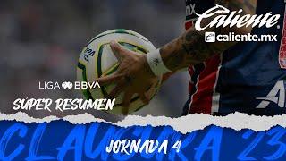 Súper Resumen - Jornada 4 | LIGA BBVA MX | Clausura 2023