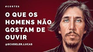 O que os homens não gostam de ouvir | Cortes | Lucas Scudeler