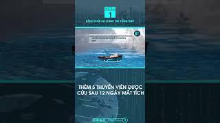 Thêm 5 thuyền viên được cứu sau 12 ngày mất tích | VTC1