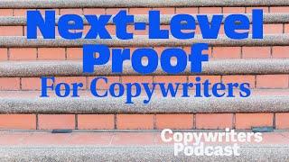 Next Level Proof For Copywriters—Copywriters Podcast 408
