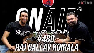 On Air With Sanjay #480 - Raj Ballav Koirala