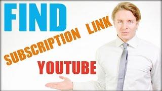 How to find youtube subscription link 2016 - Tutorial