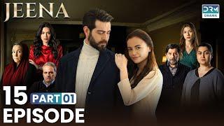 Turkish Drama in Urdu | JEENA Episode 15 - Part 1 | Vendetta Urdu Dubbed | UC1O