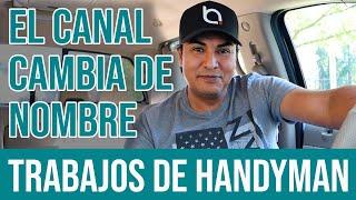 El Canal Cambia de Nombre - TRABAJOS DE HANDYMAN