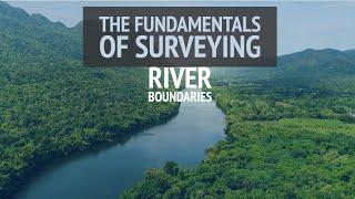 The Fundamentals of Surveying: River Boundaries