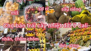 Chợ bán trái cây nhiệt đới ở Nam Cali