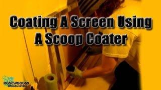 How to Coat a Screen Using a Scoop Coater