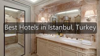 Best Hotels in Istanbul, Turkey