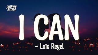 Loïc Reyel – I CAN (Lyrics)