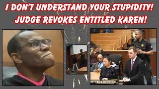 JUDGE REVOKES ENTITLED KAREN..."I DON'T UNDERSTAND YOUR STUPIDITY!"     #court #simpson #stupid