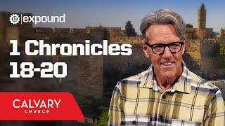 1 Chronicles 18-20 - Skip Heitzig